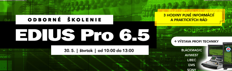 Školenie na EDIUS Pro 6.5 Školenie na EDIUS Pro 6.5